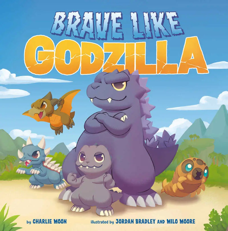 Children’s book cover for Brave Like Godzilla featuring cartoon monsters and Monster Island themes