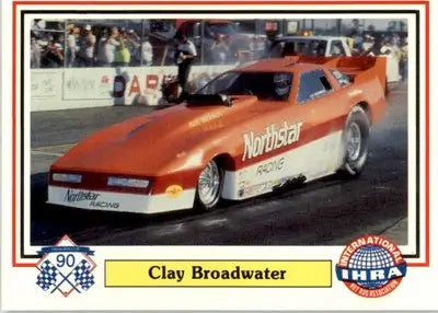 Clay Broadwater - 1990 Checkered Flag IHRA - #57 - Racing - Racing Card Single