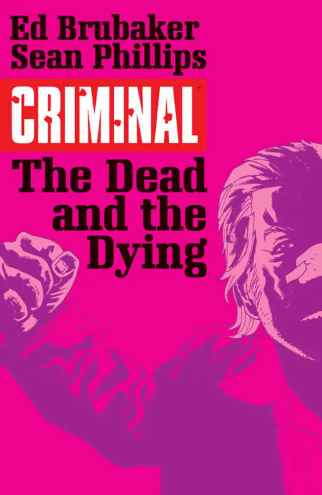 Criminal TPB Volume 03 The Dead And The Dying (Mature) - Comic Book
