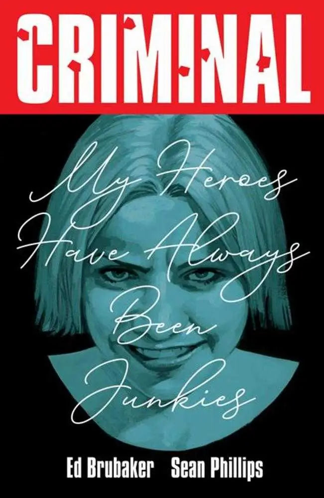 Comic book cover for Criminal TPB Volume 08 My Heroes Have Always Been Junkies crime series