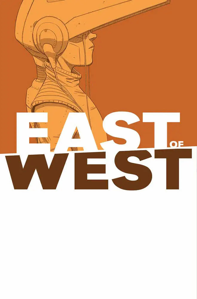 Comic book cover art for East of West TPB Volume 06 with a robotic helmet on orange