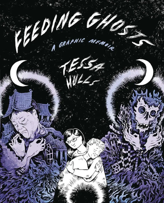 Book cover of Feeding Ghosts Graphic Memoir by Tessa Hull featuring ghostly illustrations