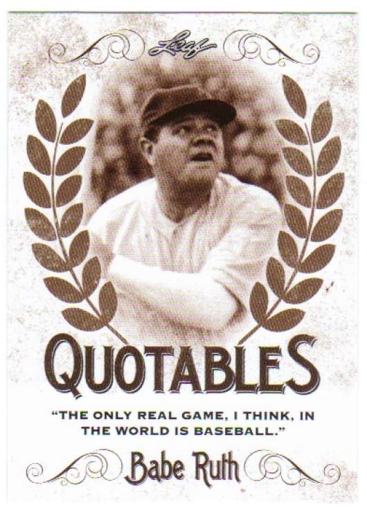 2016 Leaf Babe Ruth Collection Quotables #Q-10 Babe Ruth NM-MT ID:3751