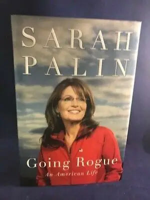Going Rogue An American Life by Sarah Palin 1st Edition Autographed Hardcover Book