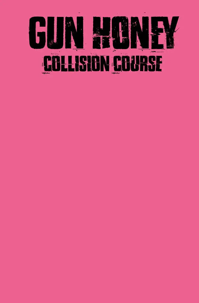 Gun Honey Collision Course #1 Cover J Color Blank (Mature) - Comic Book