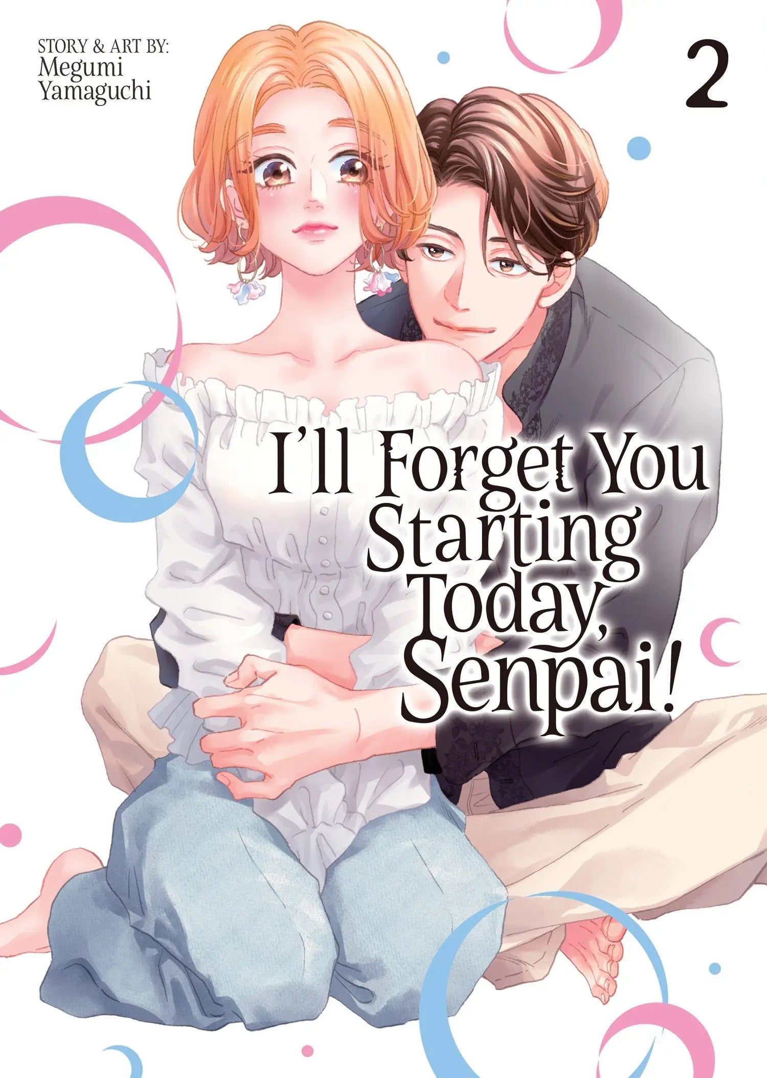 Manga cover featuring a man embracing a woman from Ill Forget You Starting Today Senpai Volume 2