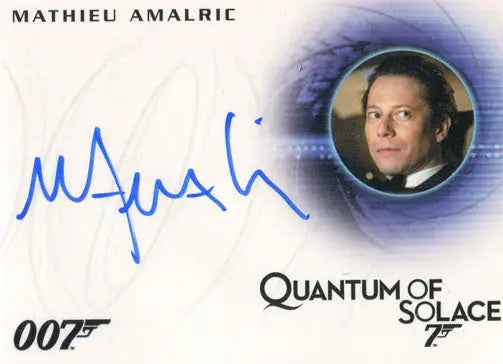 Autograph card featuring Mathieu Amalric as Dominic Greene from Quantum of Solace