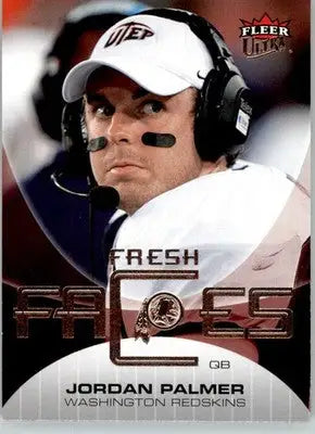 Jordan Palmer - 2007 Ultra - #FF-JP - Fresh Faces Football - Football Card Single