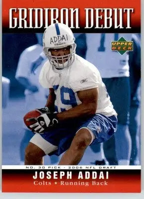 Joseph Addai - 2006 Upper Deck - #1GD-JA - Gridiron Debut Football - Football Card Single