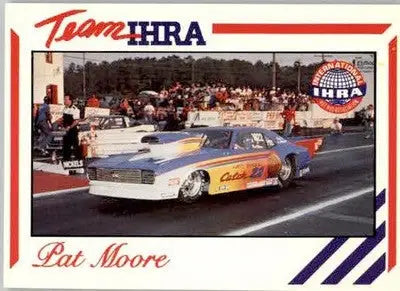 Pat Moore - 1991 Racing Legends IHRA - #17 - Racing - Racing Card Single