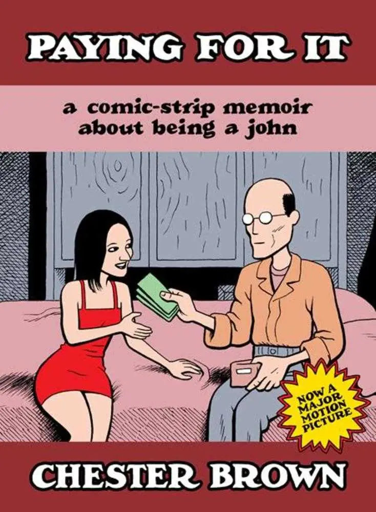 Book cover of Paying For It TPB Film Edition showcasing Chester Brown’s sex work story