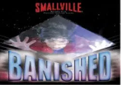 Stylized BANISHED text and shadowy figure on a Smallville foil case topper card