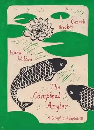 The Compleat Angler graphic adaptation featuring fish and water lily illustrations with green border