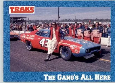 The Gang’s All Here (1972 Highlights) - 1991 Traks Richard Petty - #6 - Racing - Racing Card Single
