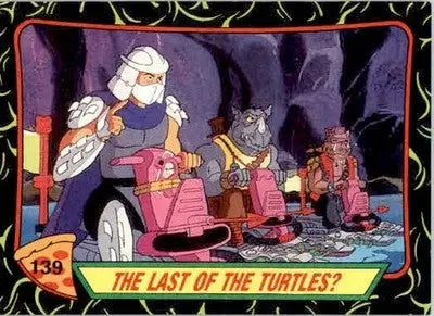 The Last of the Turtles? - 1989 Topps Teenage Mutant Ninja Turtles - #139 - Non-Sports Card Single