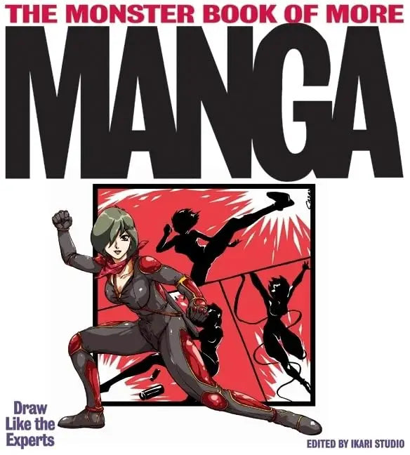 The Monster Book of More Manga: Draw Like the Experts - Novels