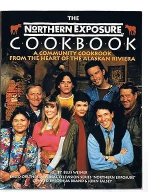 The Northern Exposure Cookbook: A Community Cookbook from the Heart of the Alaskan Riviera - Softcover - Cookbook