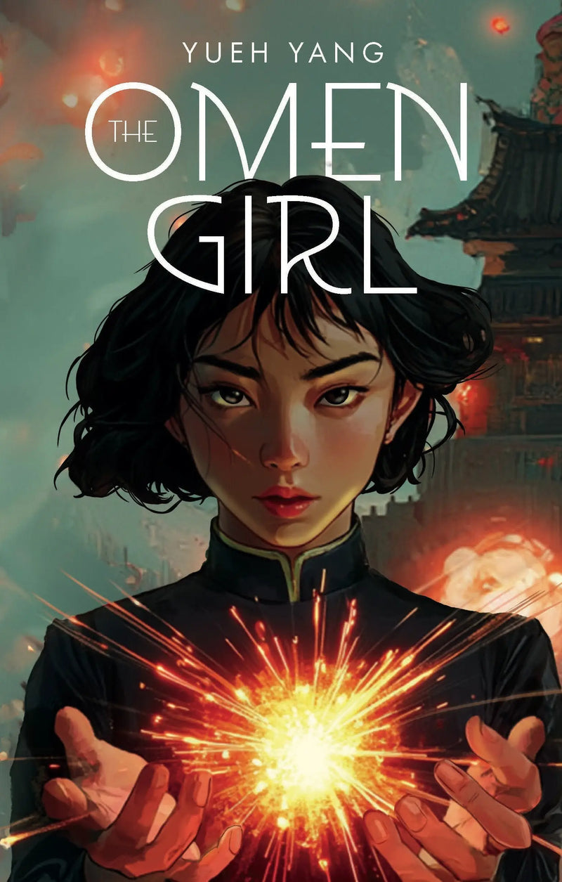 Book cover of The Omen Girl by Sue Lynn Tan featuring a young woman with dark hair and a fiery orb, inspired by Asian culture
