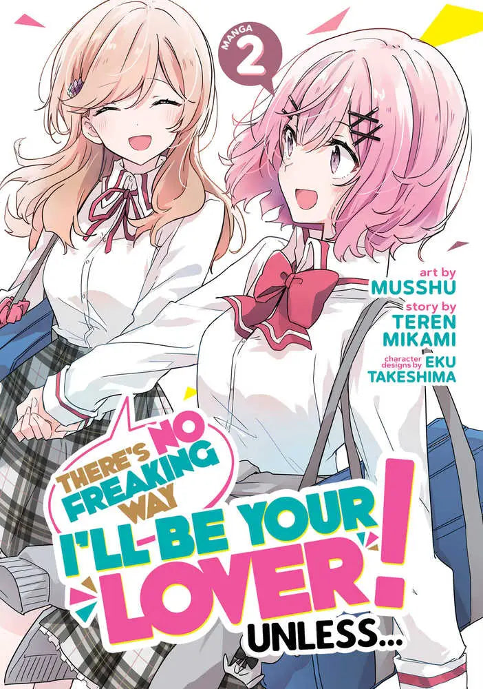 Manga cover with two smiling high school girls in uniforms for Theres No Freaking Way Be Your Lover Graphic Novel Volume 02 featuring Renako Amaori
