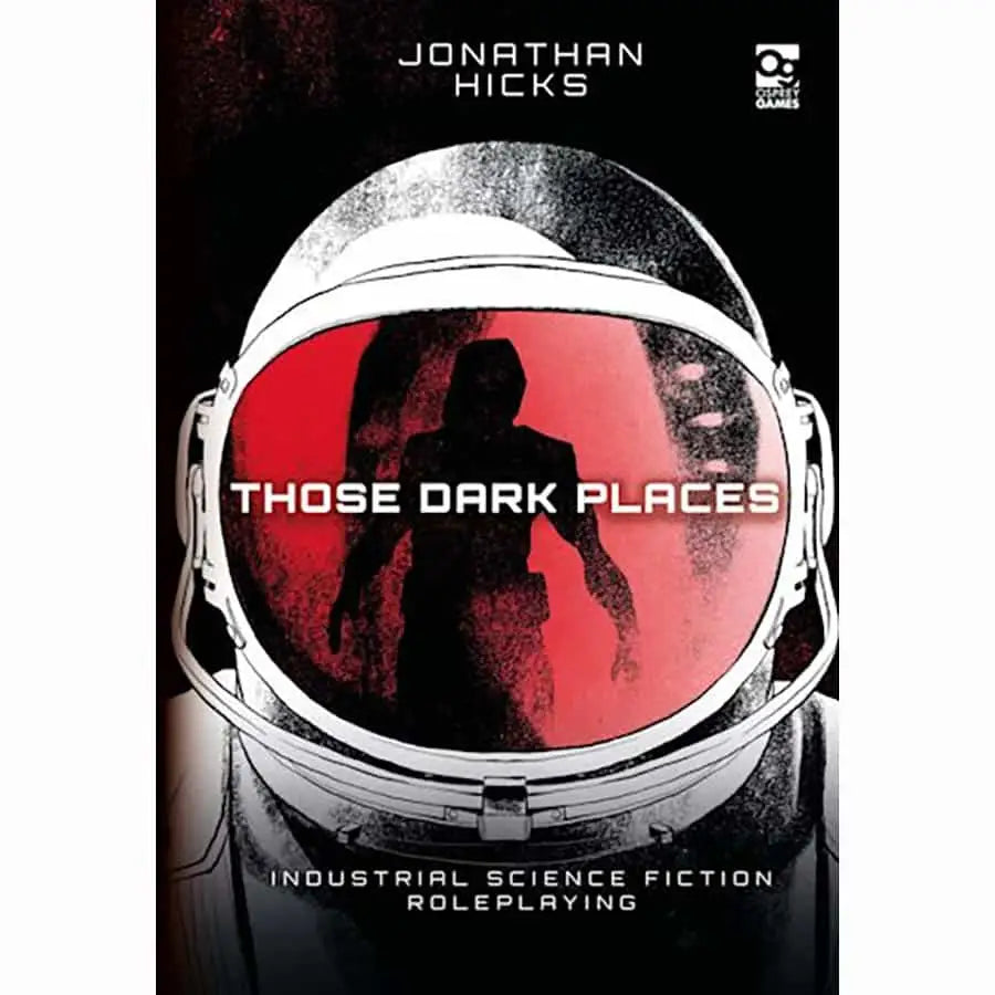 Those Dark Places: Industrial Science Fiction Roleplaying - Other