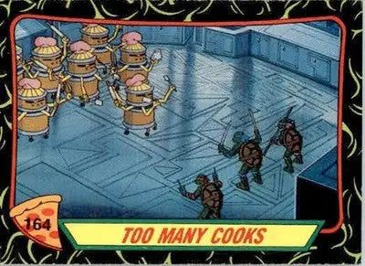 Too Many Cooks - 1989 Topps Teenage Mutant Ninja Turtles - #164 - Non_sport - Non-Sports Card Single