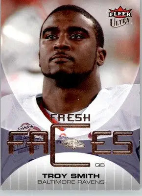 Troy Smith - 2007 Ultra - #FF-TS - Fresh Faces Football - Football Card Single