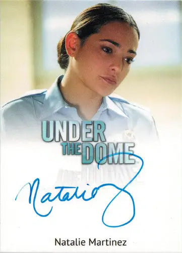Autographed Under the Dome photo card of Natalie Martinez as Sheriff Linda Esquivel