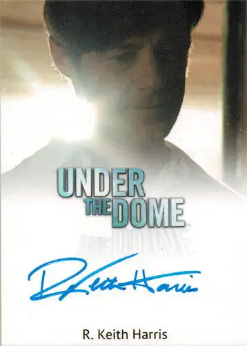 Autographed trading card of Keith Harris as Peter Shumway from Under The Dome