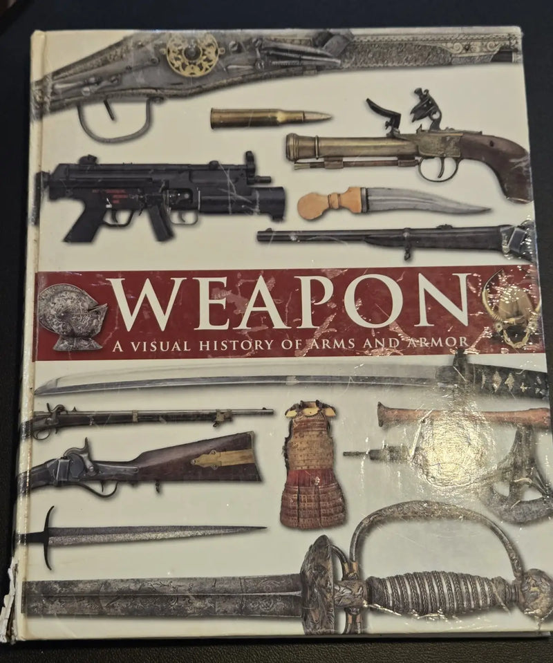 Weapon: A Visual History of Arms and Armor Hardcover – Covent Garden Books - Other