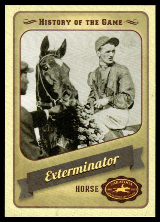 2013 Nyra Saratoga History Of The Game #5 Exterminator NM-MT Horse Racing Card  Image 1